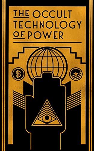 The Hidden Forces: Understanding Occult Technology of Power